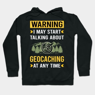 Warning Geocaching Geocache Geocacher Hoodie